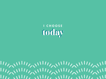 I Choose Today tablet Wallpaper in the color teal with sun rise graphics at the bottom